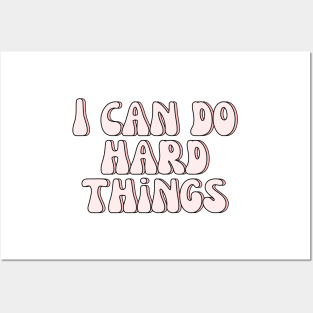 I Can Do Hard Things - Inspiring and Motivational Quotes Posters and Art